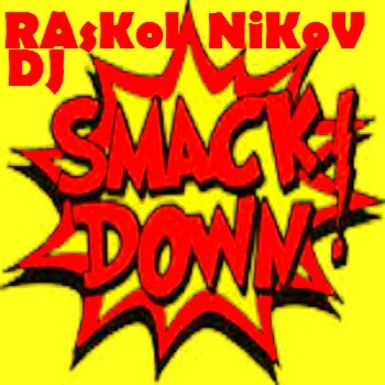 DJ Raskolnikov - Smack Down. episode artwork