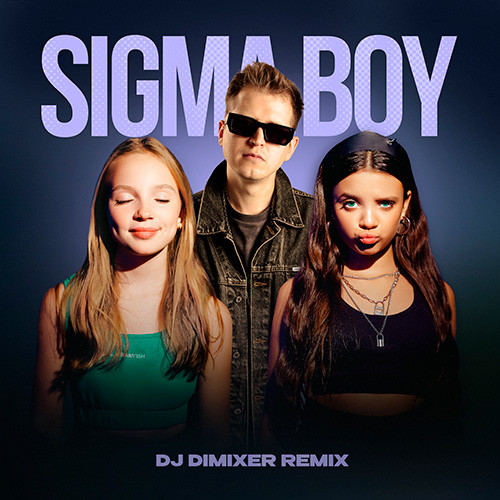 Betsy, Мария Янковская, DJ DimixeR - Sigma Boy (Extended Remix)