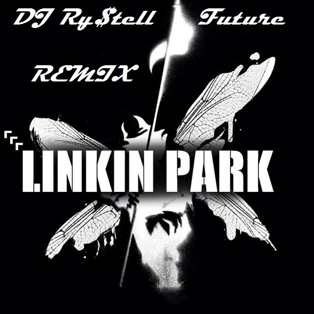 LINKIN PARK - One Step Closer (DJ Ry$tell Future Fuq... Shut up RMX) episode artwork