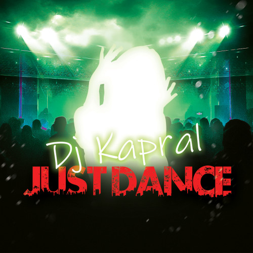 Dj Kapral - Just Dance