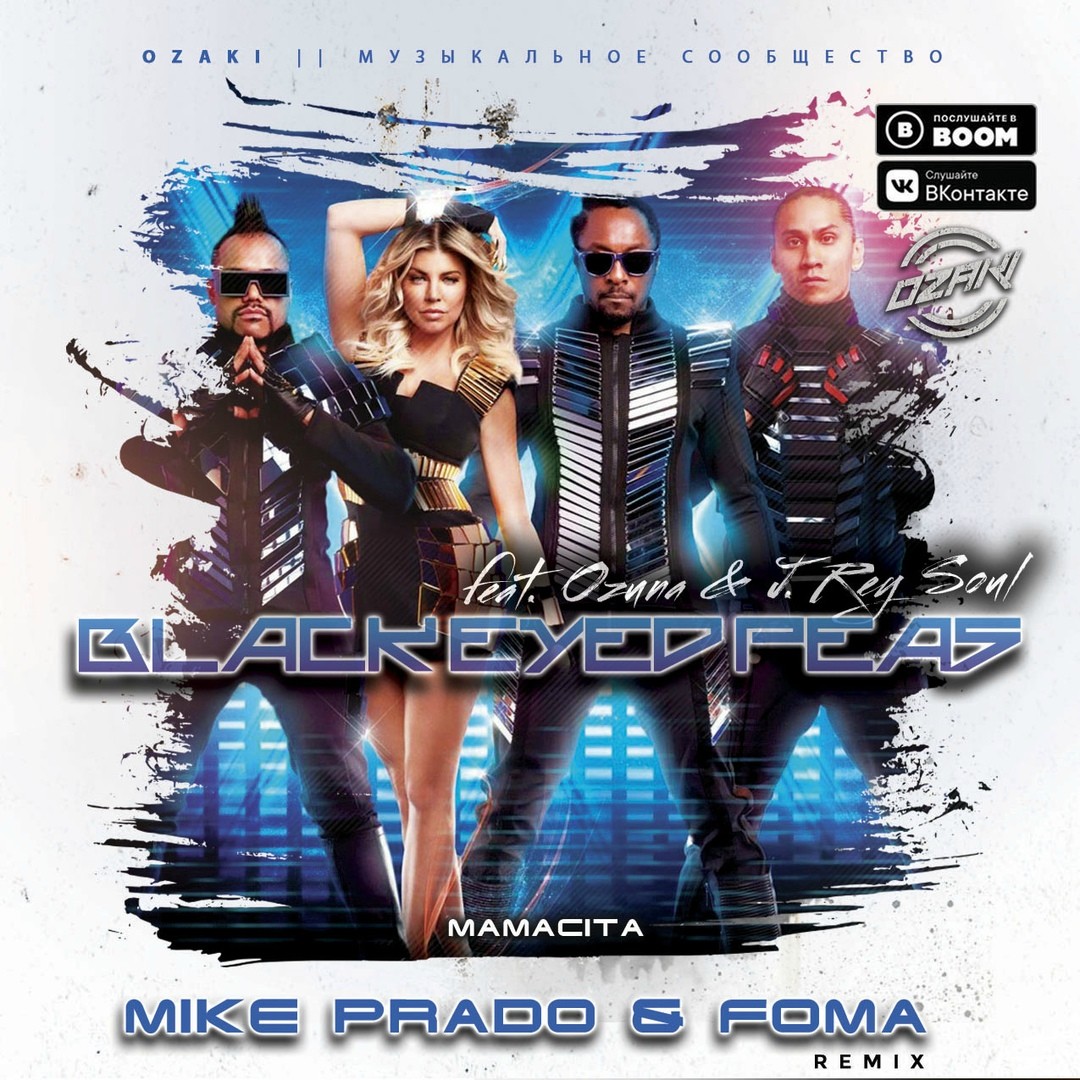 Black Eyed Peas Feat Ozuna J Rey Soul Mamacita Mike Prado Foma Remix R Foma