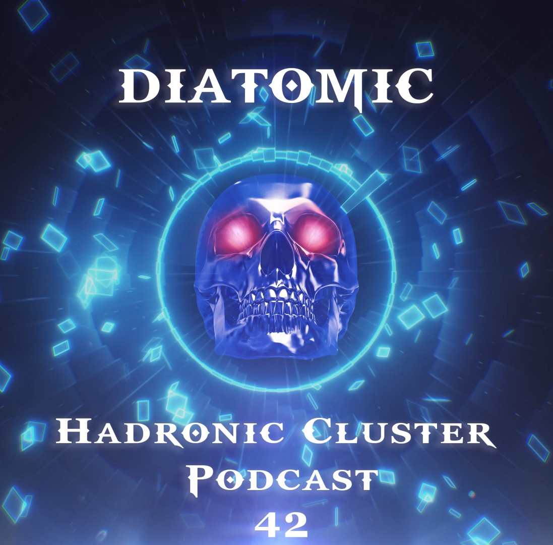 Diatomic - Hadronic Cluster Podcast #42