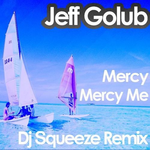 Jeff Golub - Mercy Mercy Me (Dj Squeeze Remix)