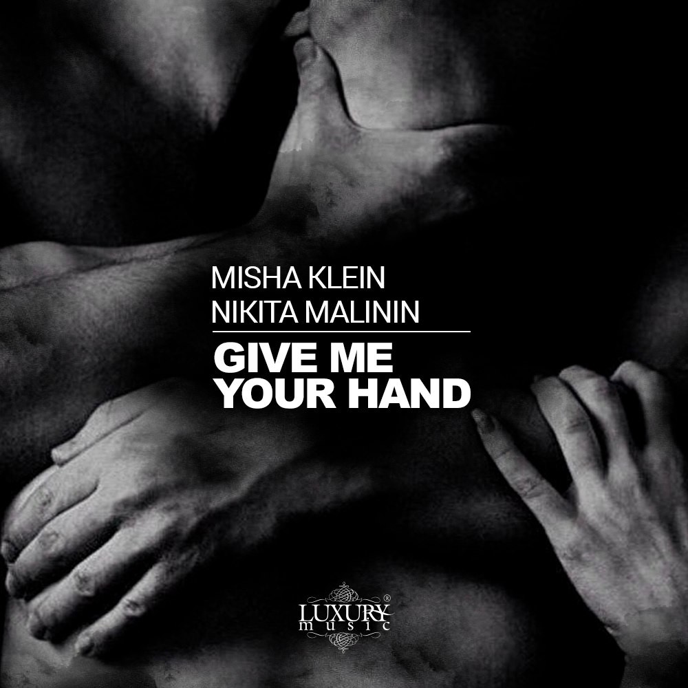 Misha Klein & Nikita Malinin - Give Me Your Hand (Original Mix)