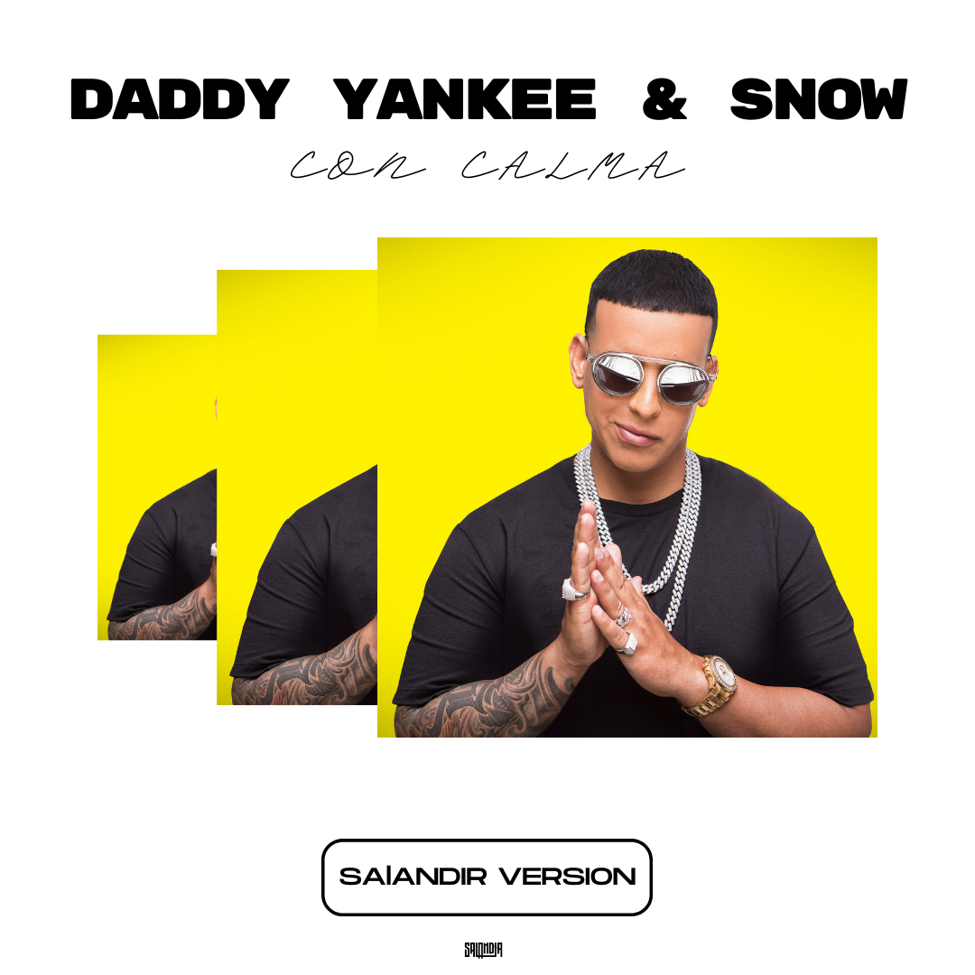 Daddy Yankee & Snow - Con Calma (SAlANDIR VERSION) EXTENDED.