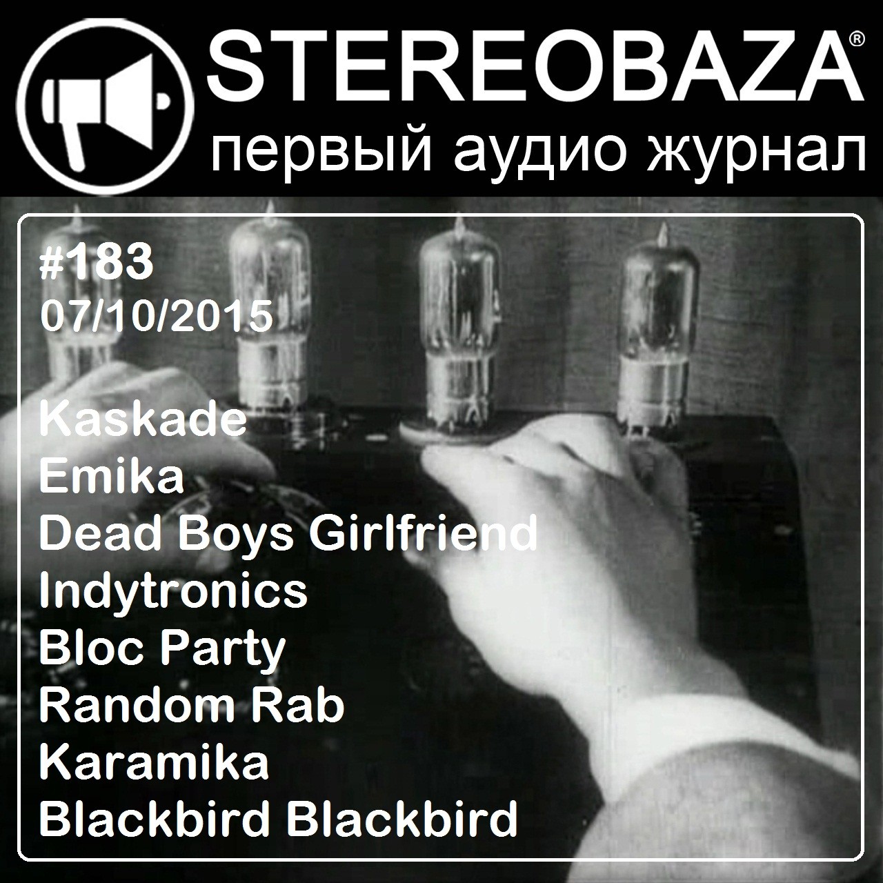 STEREOBAZA#183 Kaskade, Dead Boys Girlfriend, Indytronics, Bloc Party, Random Rab, Karamika, Emika (live), Blackbird Blackbird episode artwork