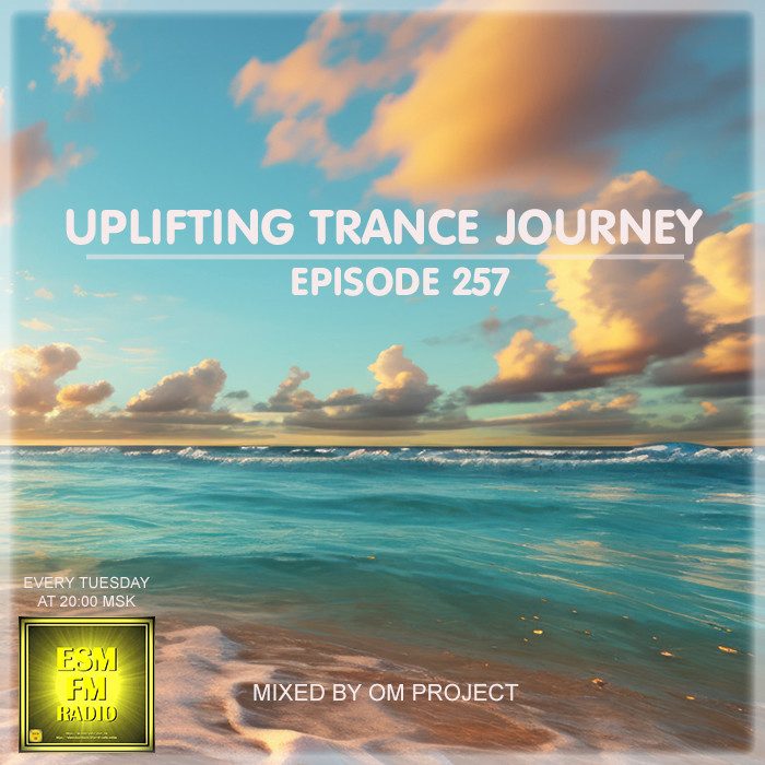 OM Project - Uplifting Trance Journey #257 [18-08-2026] Radio ESM-FM #257 episode artwork