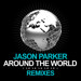 Jason Parker - Around the World (La La La La La) (DJ R. Gee Remix)