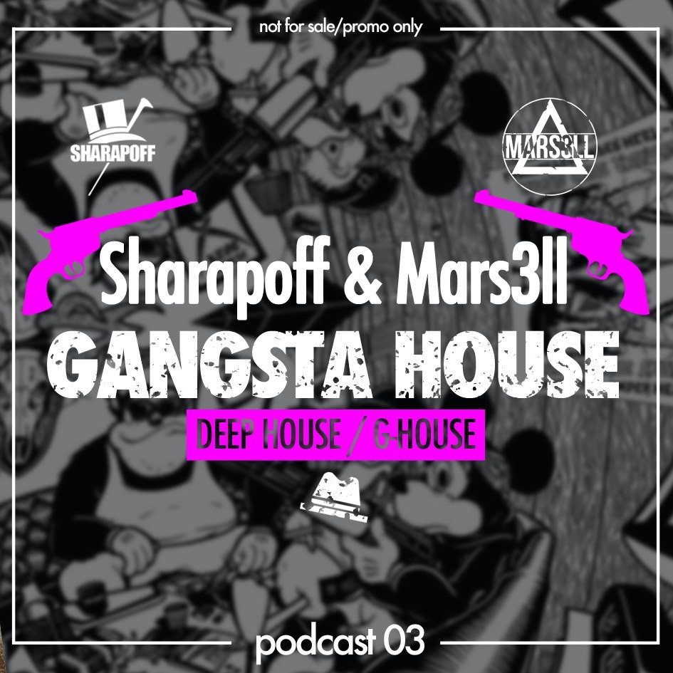 Sharapoff & Mars3ll - Gangsta House (Podcast 03) episode artwork