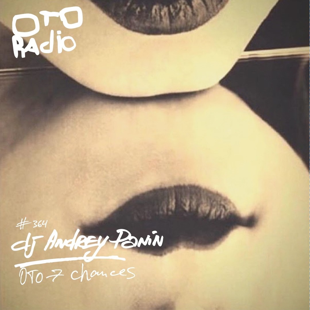 dj Andrey Panin - OTO 7 Chances episode artwork