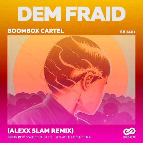 Boombox Cartel - Dem Fraid (Alexx Slam Remix) episode artwork
