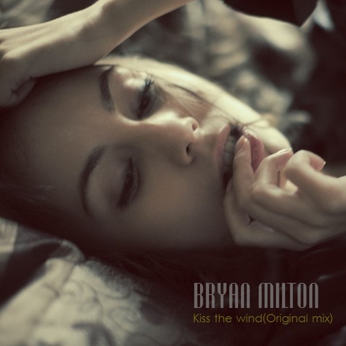 Bryan Milton - Kiss Of The Wind (Original mix) episode artwork