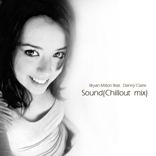 Bryan Milton feat.  Danny Claire - Sound(Chillout mix) episode artwork