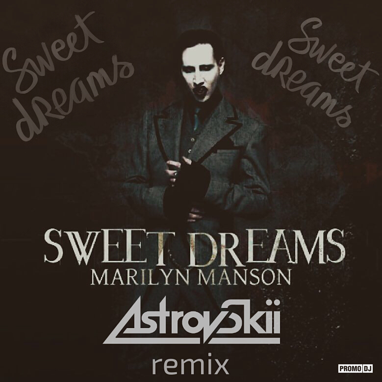 Marilyn Manson - Sweet Dreams ( AstrovSkii Remix)(Radio Version.