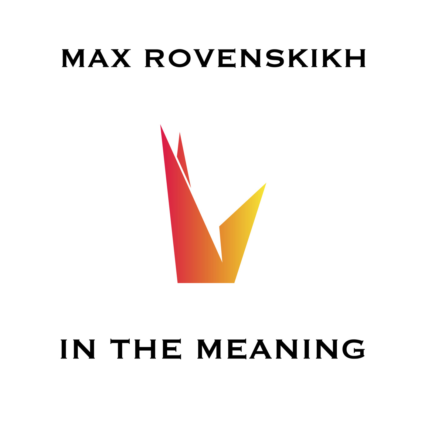 Max Rovenskikh - in the meaning