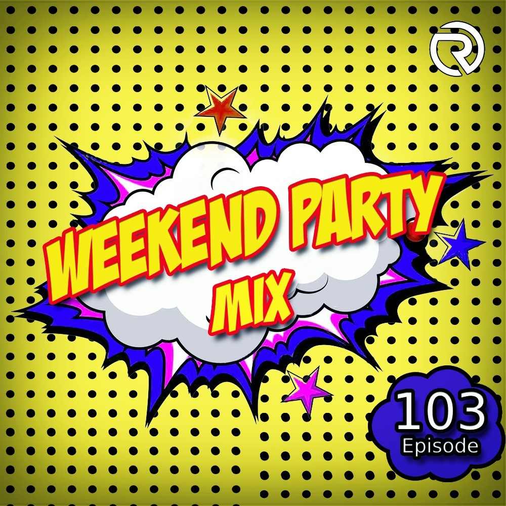 DJ Ramirez - Weekend Party [Mix 103] – DJ RAMIREZ
