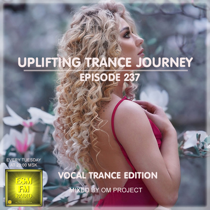 OM Project - Uplifting Trance Journey #237 (Vocal Trance Edition) [31-03-2026] Radio ESM-FM #237 episode artwork