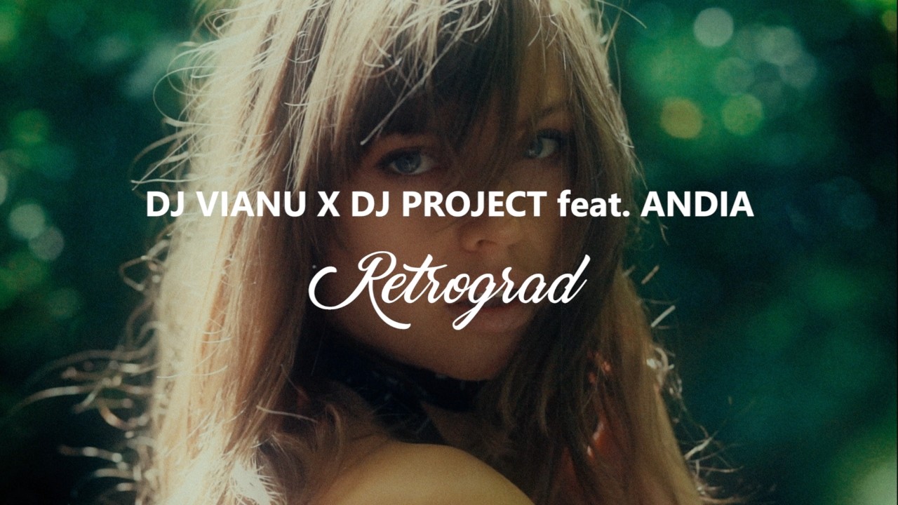 Dj project andia. DJ Project retrograd. Retrograd DJ Project, Andia. DJ Vianu - beloved (Original Mix) | 4k UHD. DJ Project feat Andia slabiciuni картинки.