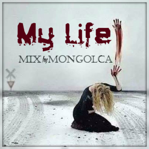 Mongolca - My Life (Chillout Mix)