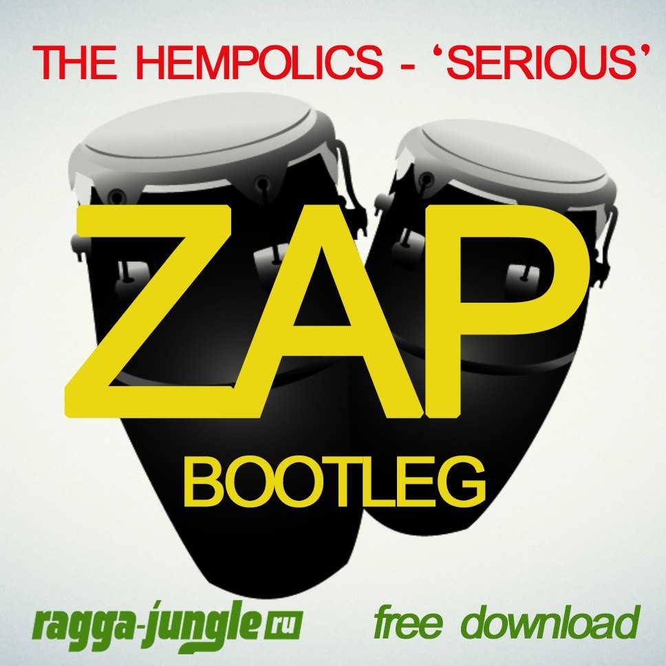 The Hempolics – Serious (Zap Bootleg)