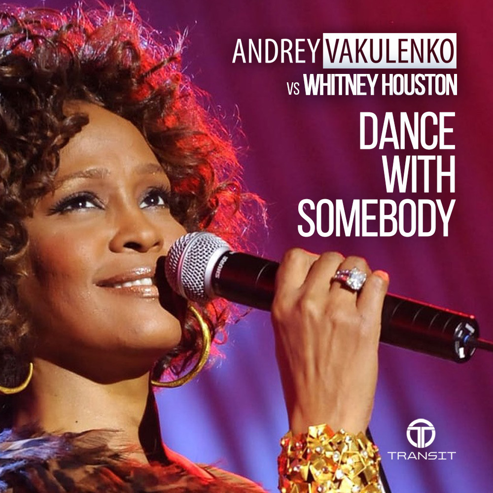 Andrey Vakulenko vs Whitney Houston - Dance With Somebody