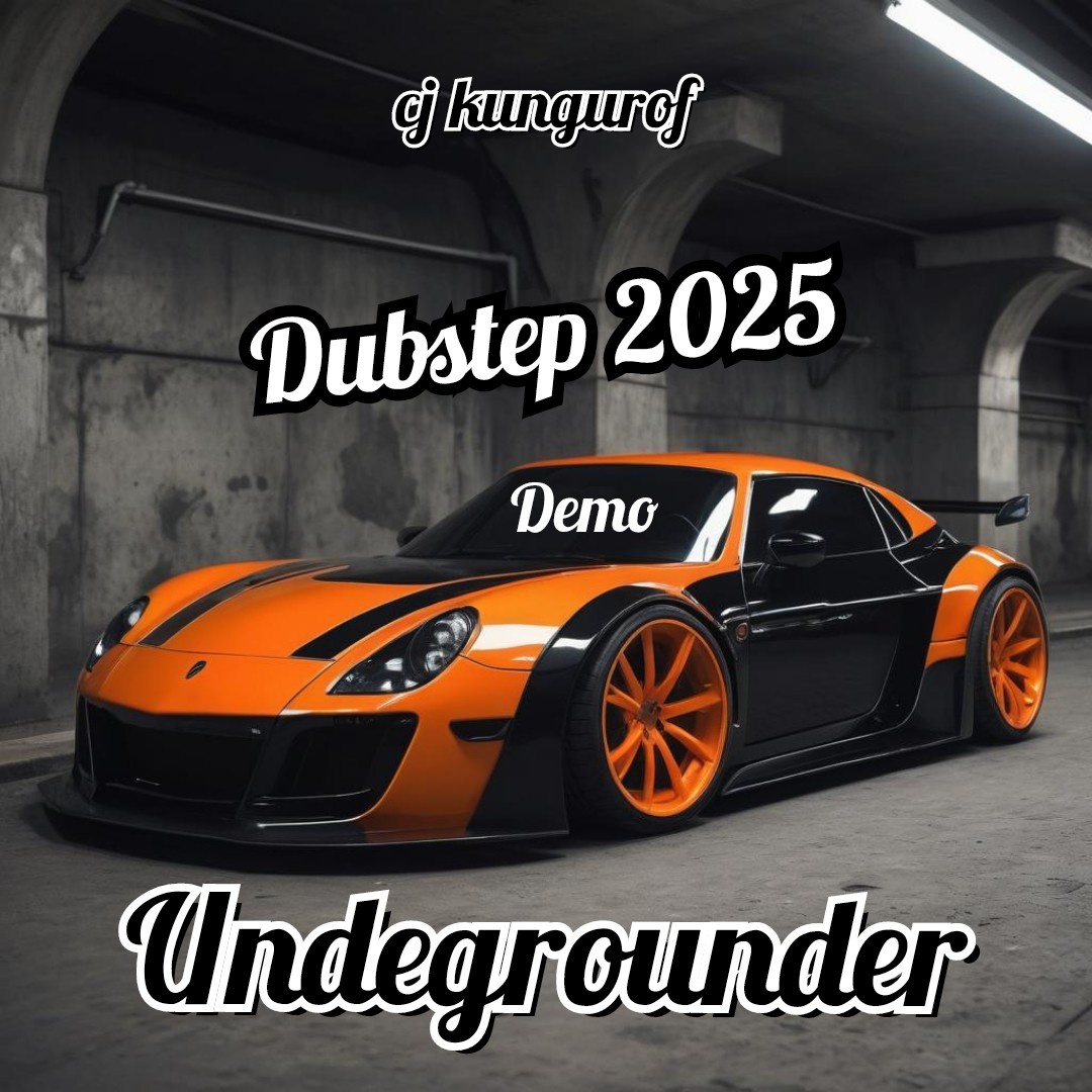 cj kungurof - Undegraunder ( Dubstep 2025 )( Demo )