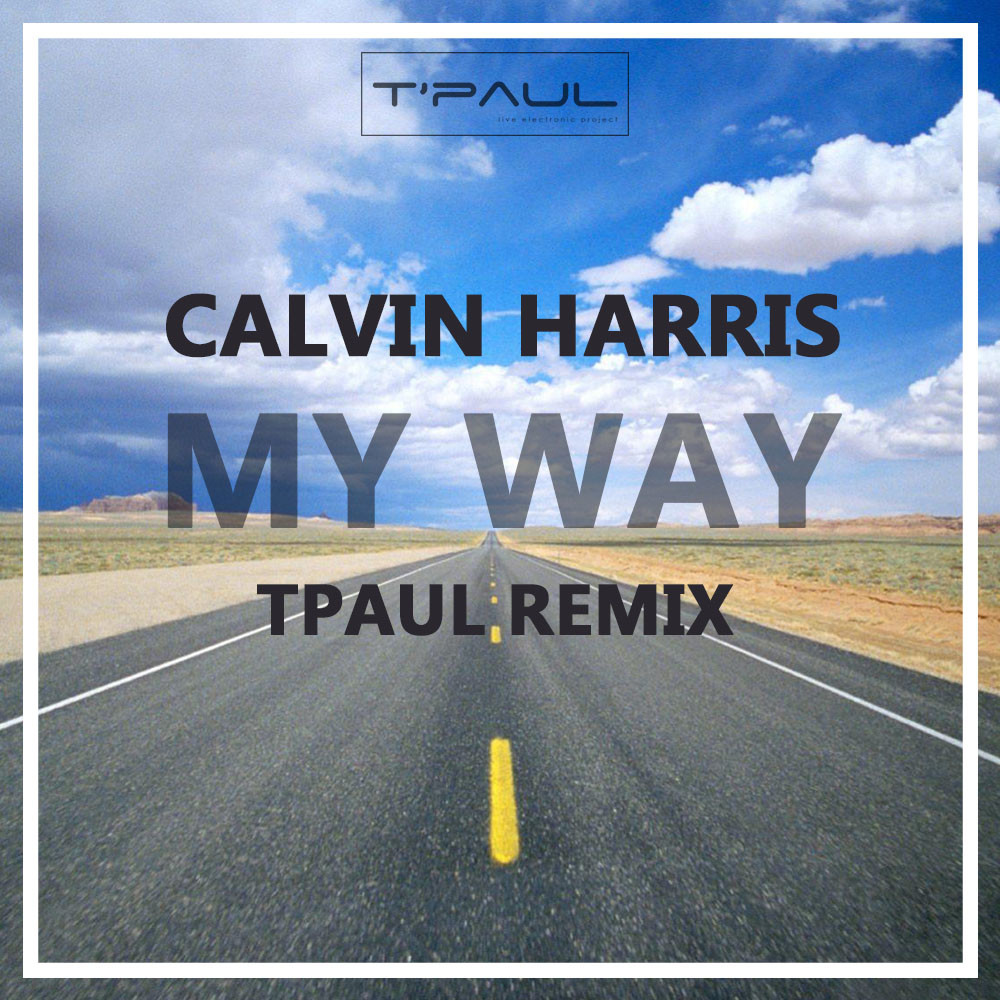 Calvin Harris My Way Extended