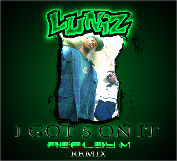 Luniz - I Got 5 On It (Replay M Moombahton Remix)