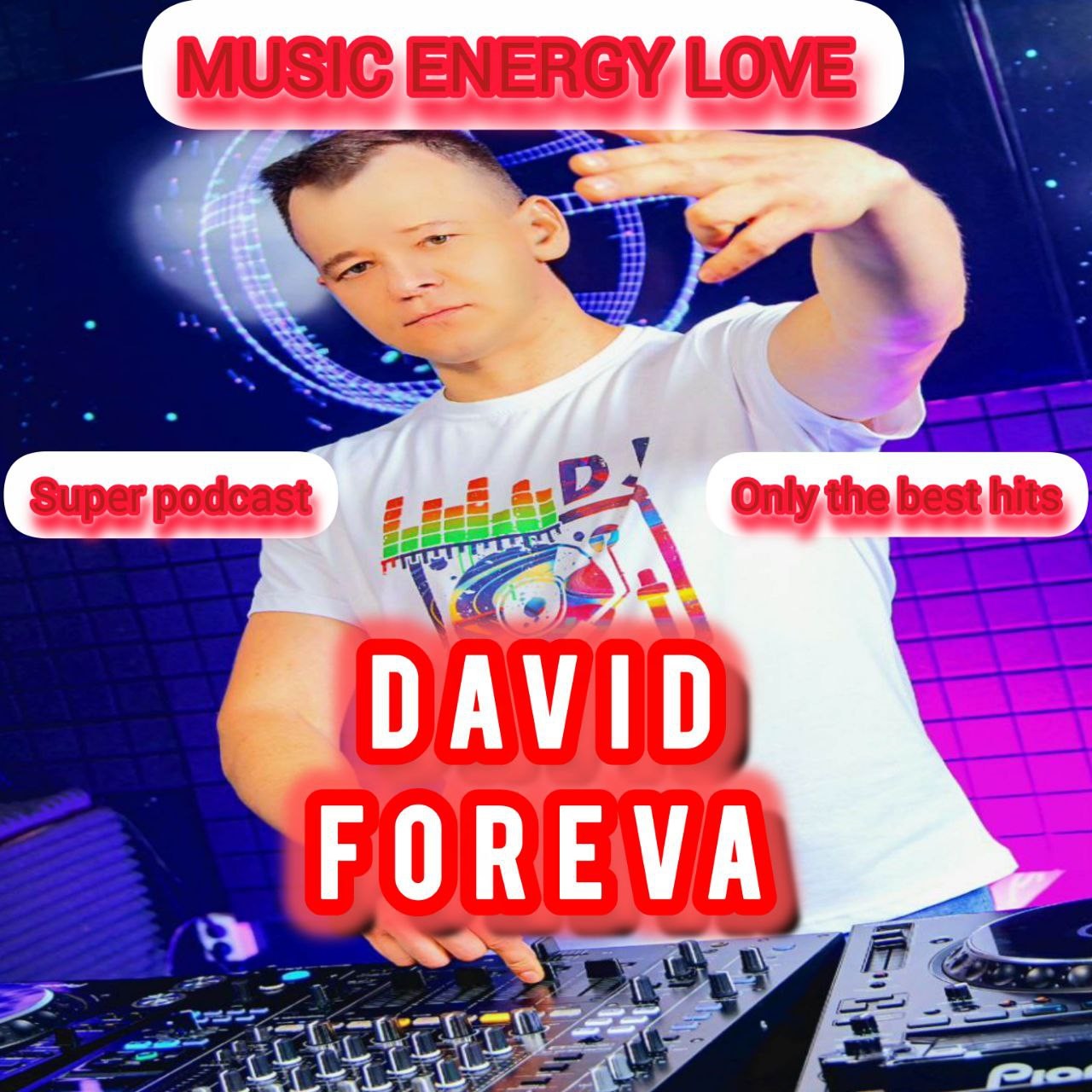 DJ David Foreva - Music, Energy, Love Podcast #1