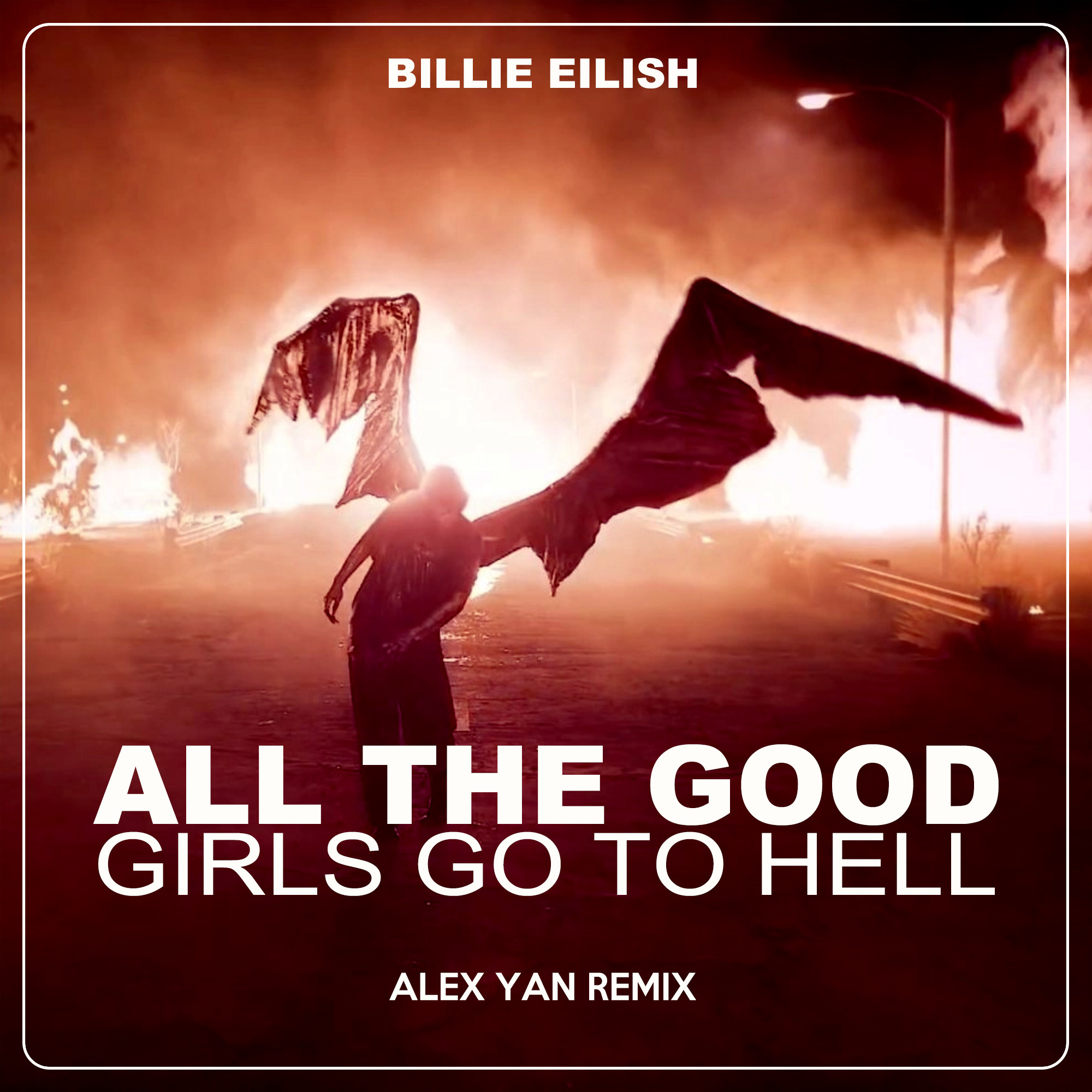 Billie Eilish All the good girl go to hell (DJ Alex Yan Radio Remix