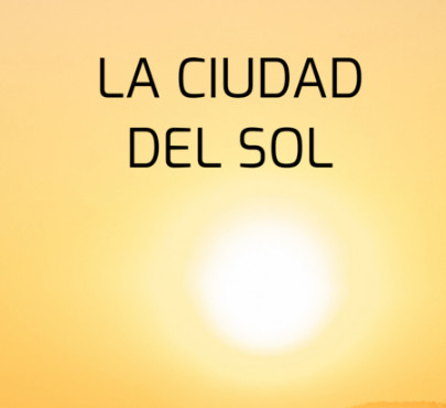 La Ciudad Del Sol La Ciudad Del Sol