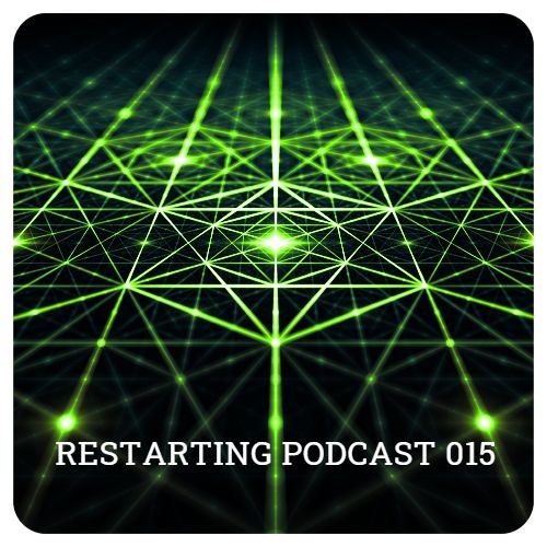 Restart - Restarting Podcast 015 [Full On Episode] episode artwork