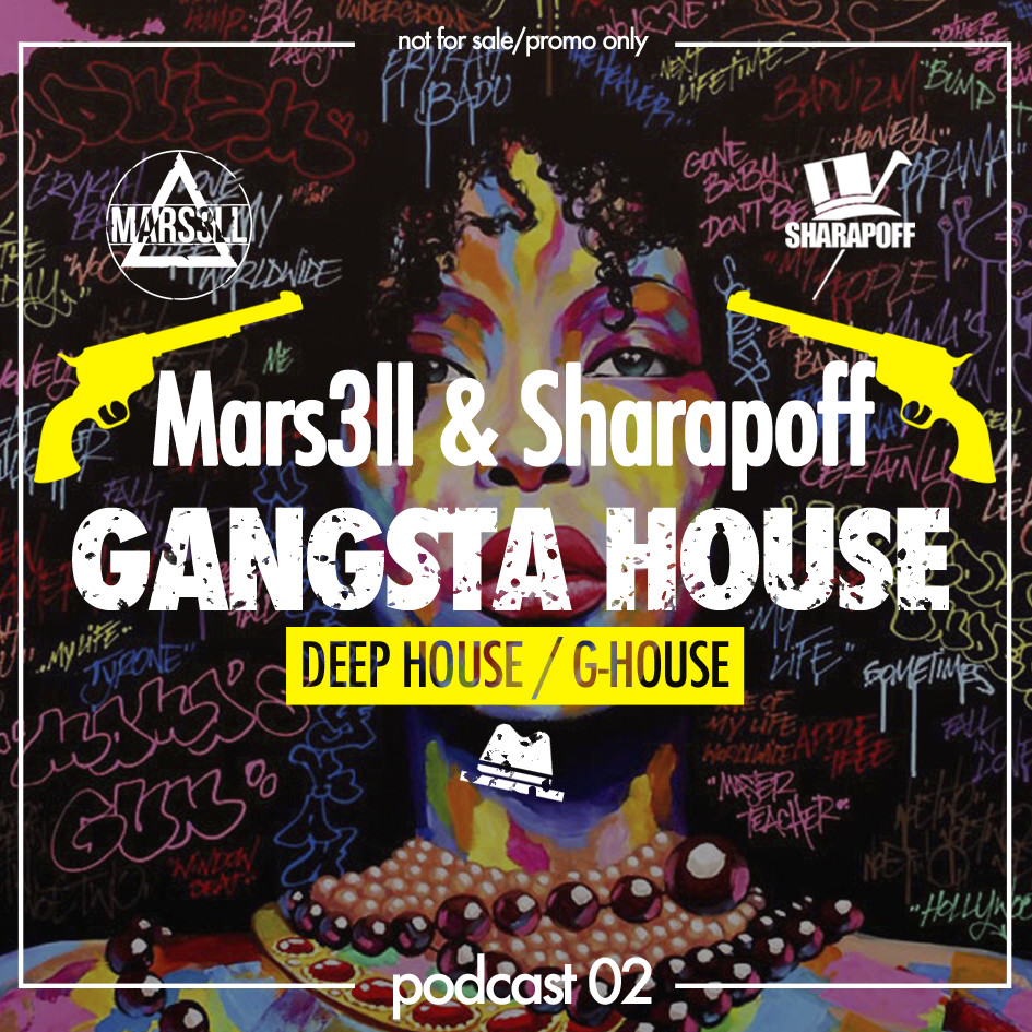 Mars3ll & Sharapoff - Gangsta House (Podcast 02) episode artwork