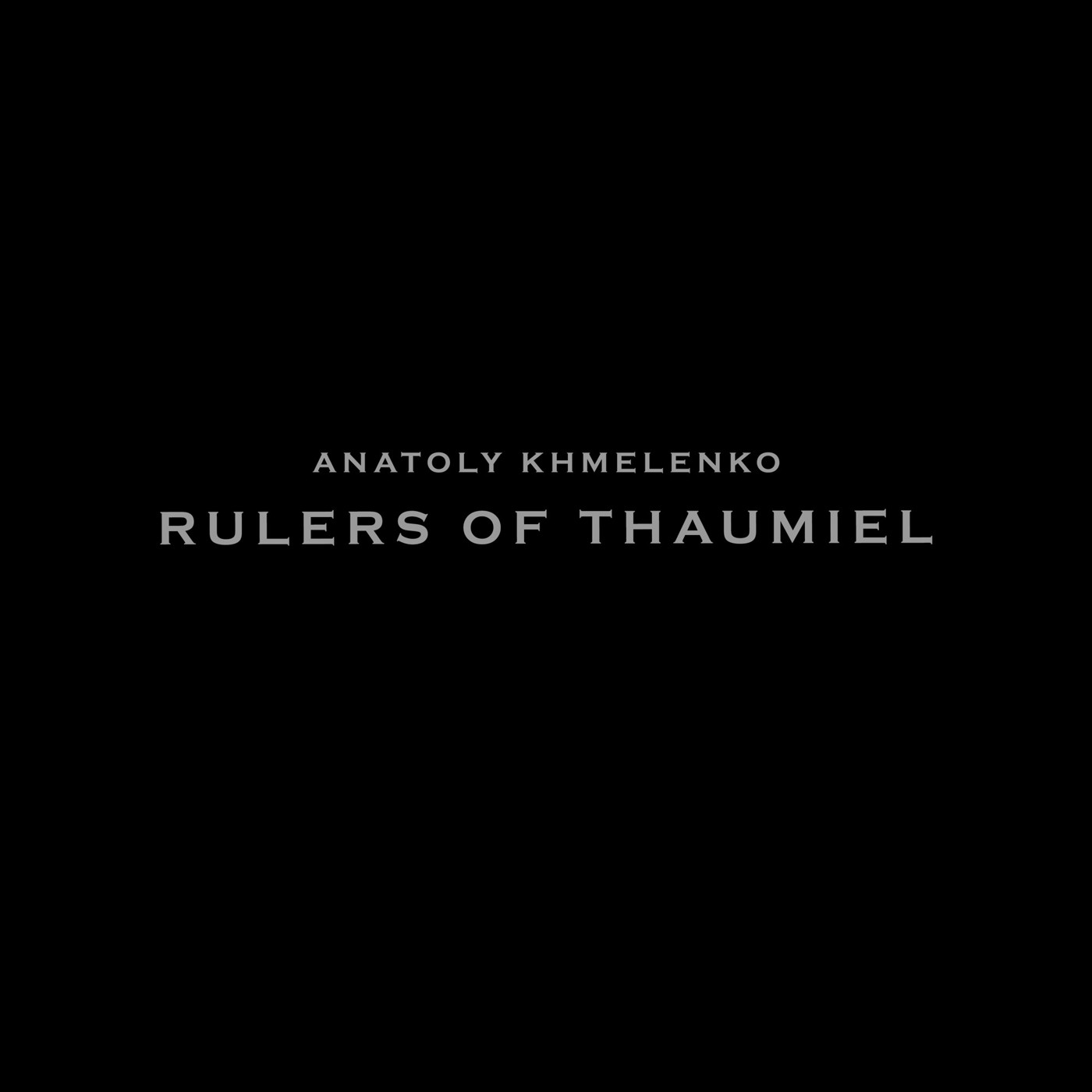 Anatoly Khmelenko - Rulers Of Thaumiel