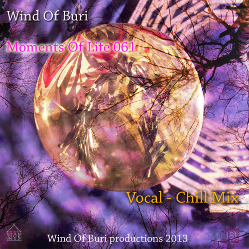 Wind Of Buri - Moments Of Life 061 (Vocal - Chill Mix) episode artwork