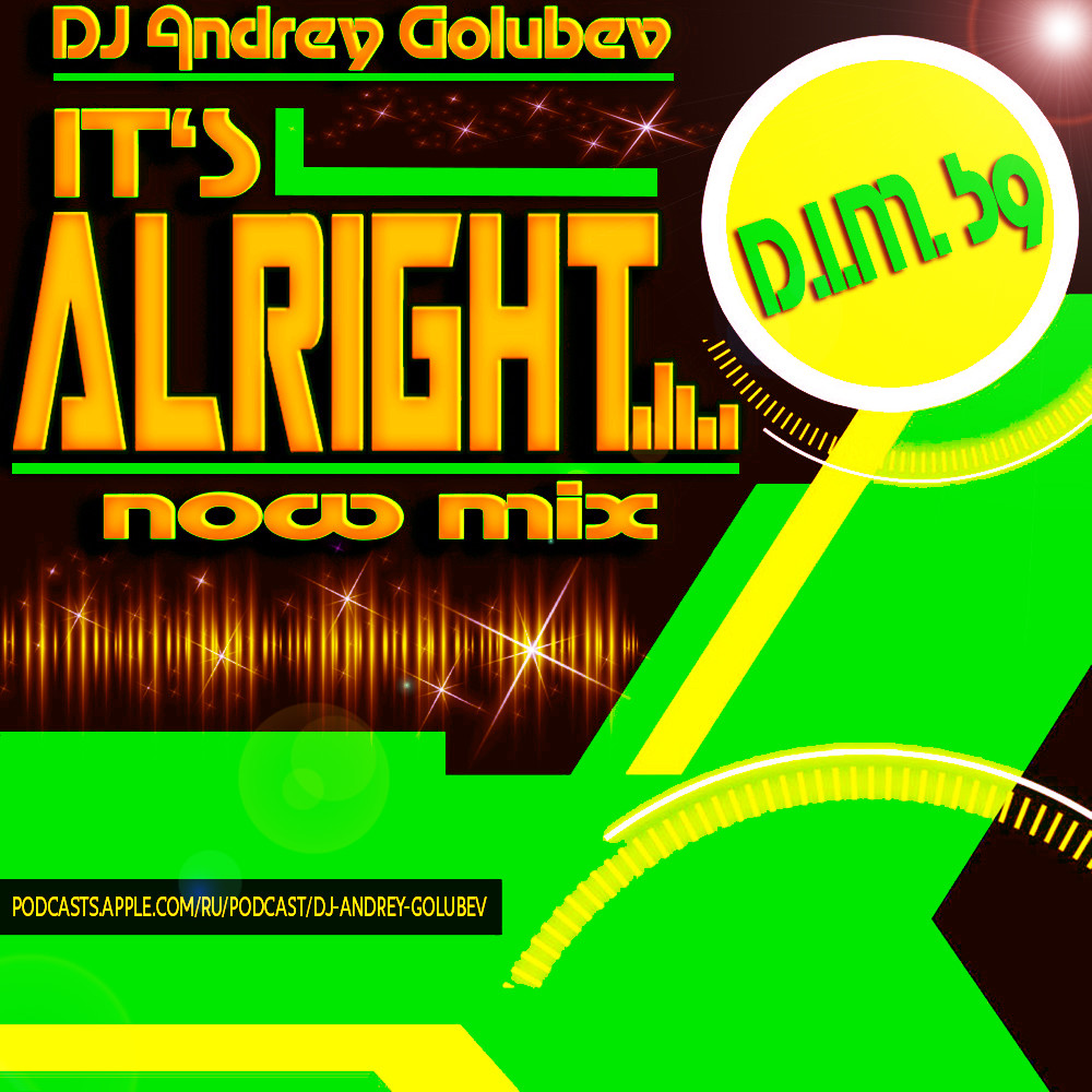DJ Andrey Golubev - D.I.M. 59 (It's alright now mix)