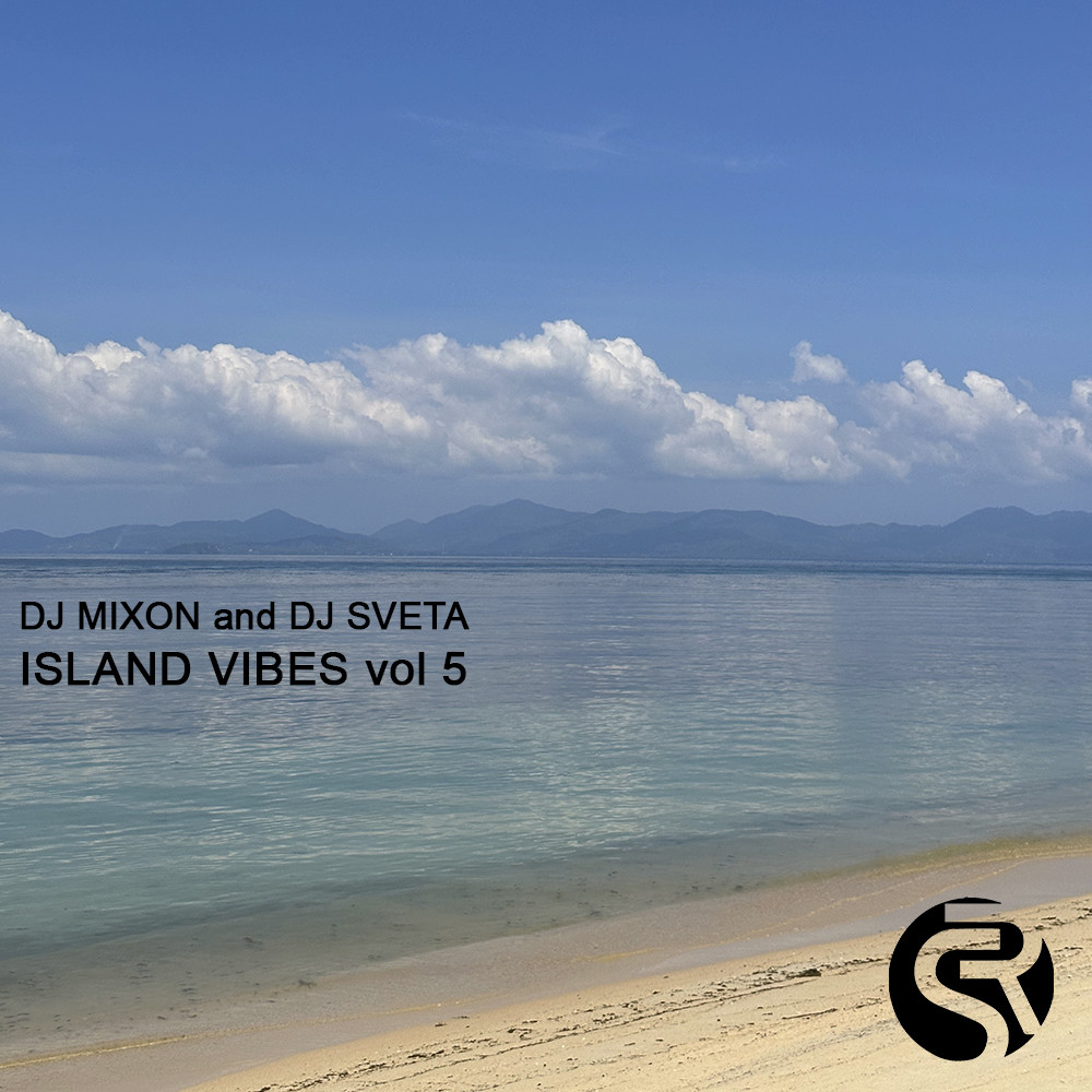 Dj Mixon and Dj Sveta - Island Vibes vol 5(2023)