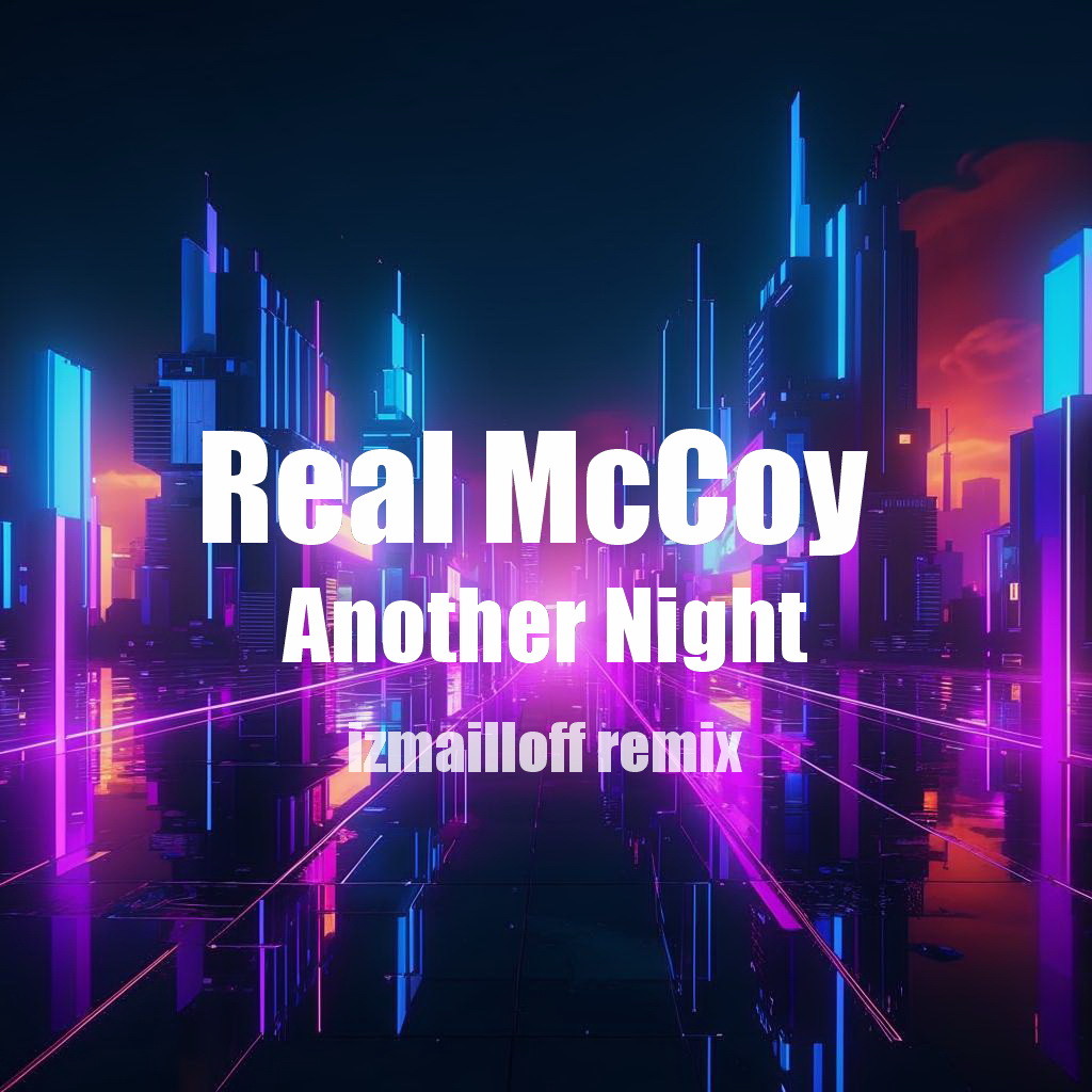Real McCoy - Another Night (izmailloff remix)