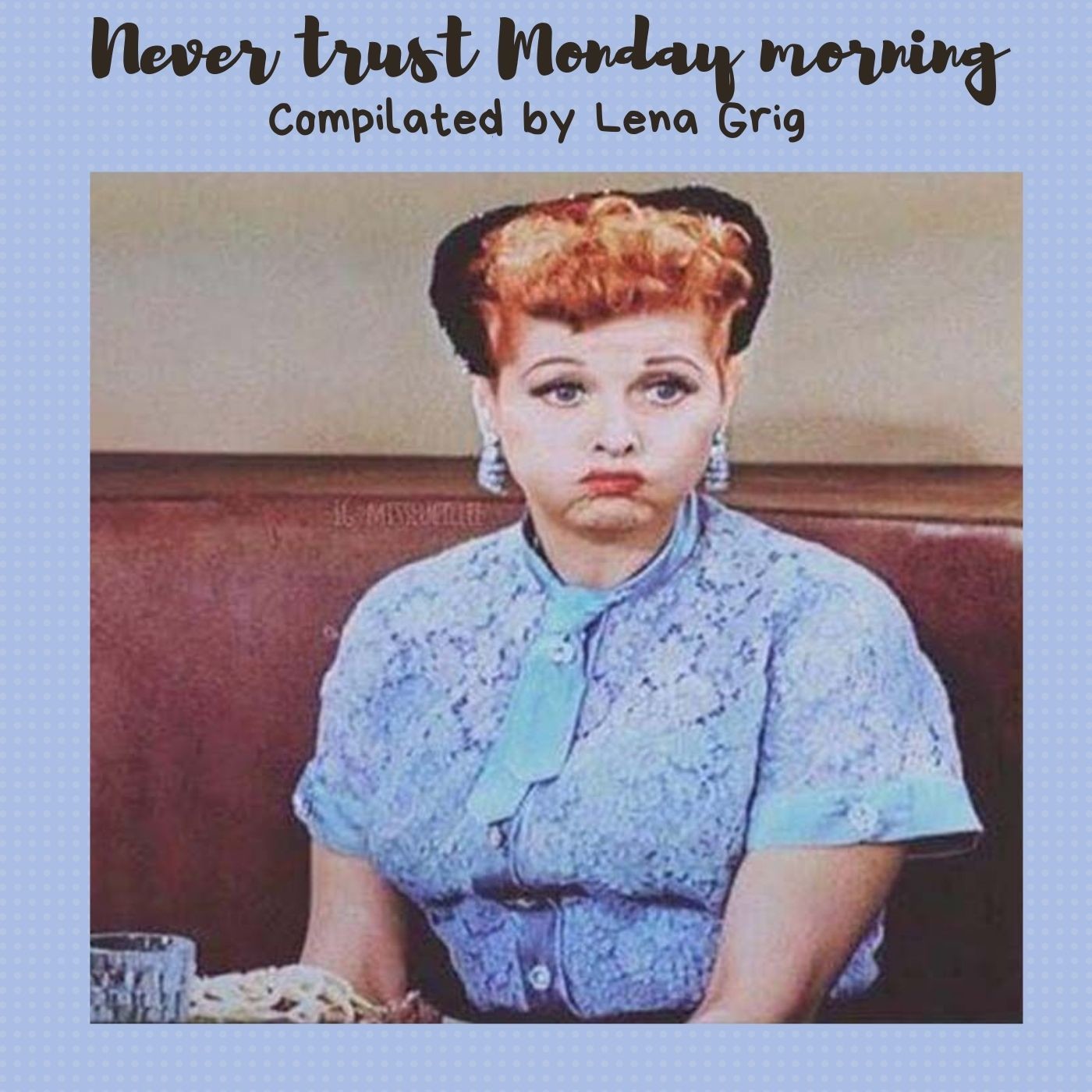 Never trust Monday morning! (compiled by Lena Grig) episode artwork