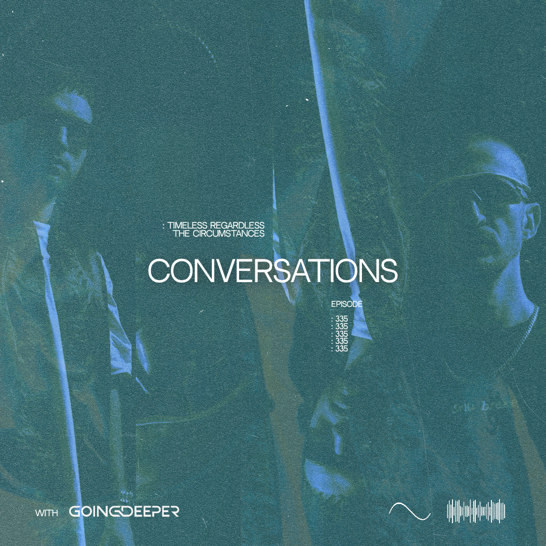 Going Deeper - Conversations #335