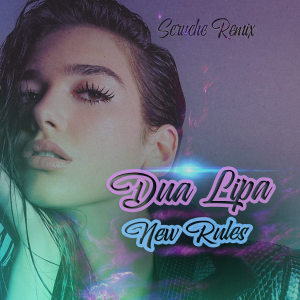 Dua Lipa - New Rules (SCR Remix)