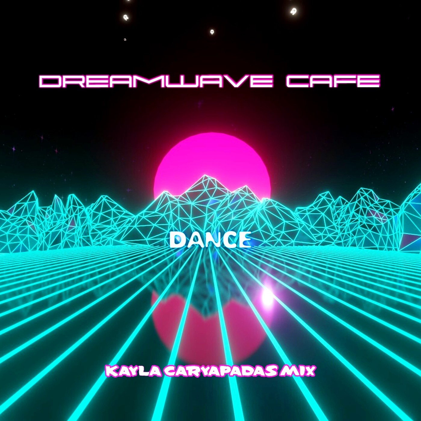 Kayla' Caryapadas mix - DREAMWAVE CAFE ~ DANCE