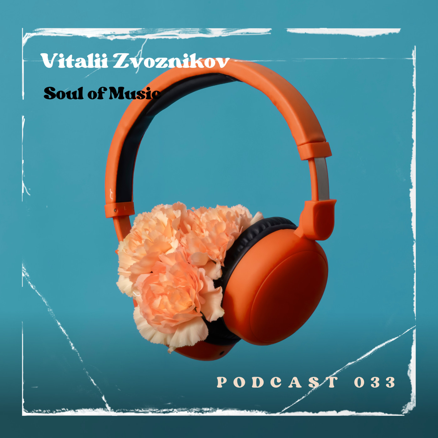 Vitalii Zvoznikov - Soul of Music (Podcast 033) #33