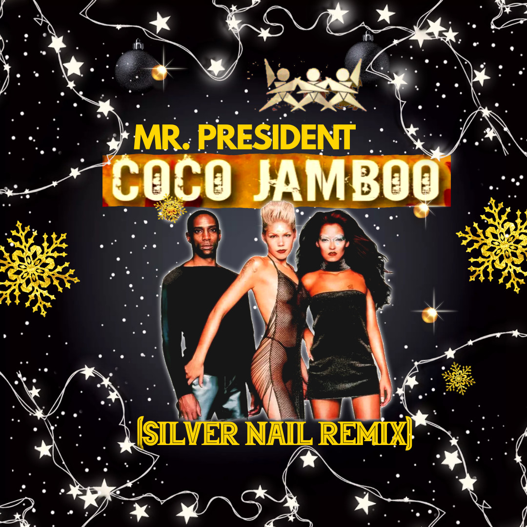 Mr. President - Coco Jamboo (Silver Nail Remix) Radio – Dj Silver Nail –  Podcast – Podtail