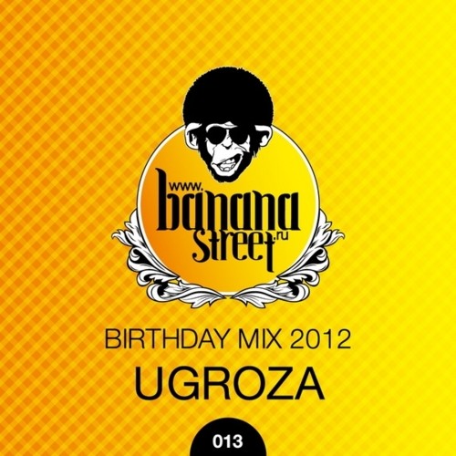 UGROZA - BANANASTREET BIRTHDAY MIX 2012 episode artwork