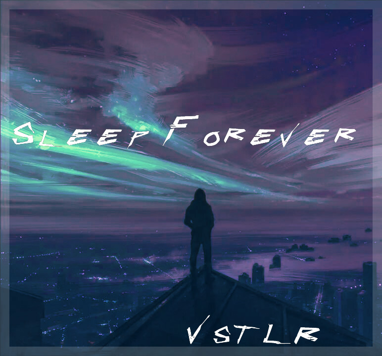VSTLR - Sleep Forever