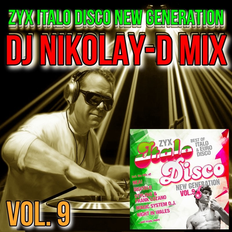 ZYX ITALO DISCO NEW GENERATION VOL. 9 - DJ NIKOLAY-D MIX