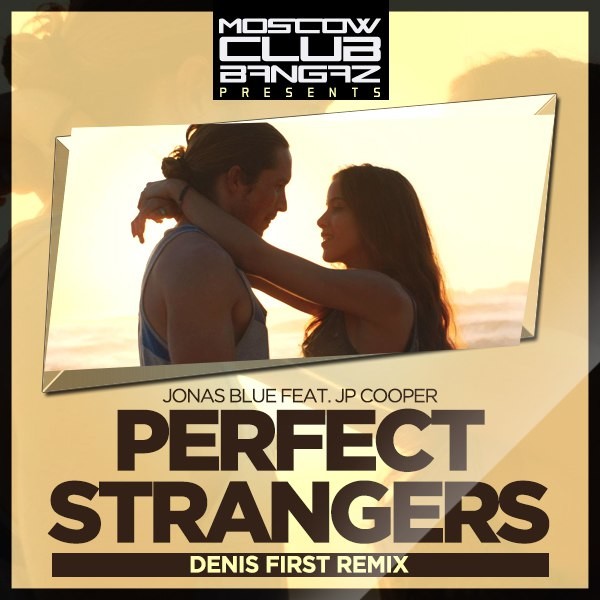 Perfect Strangers By Jonas Blue