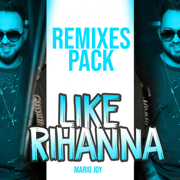 Mario Joy - Like Rihanna (SHRWD & Dj Mephisto Remix)