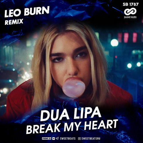 Dua Lipa - Break My Heart (Leo Burn Radio Edit) - SWEET BEATS